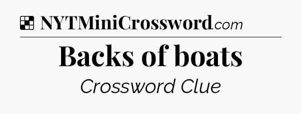 Solution: Backs of boats - NYT Crossword