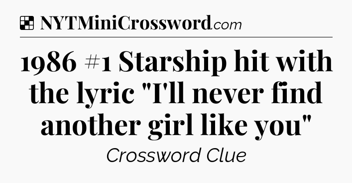 Solution: 1986 #1 Starship hit with the lyric 