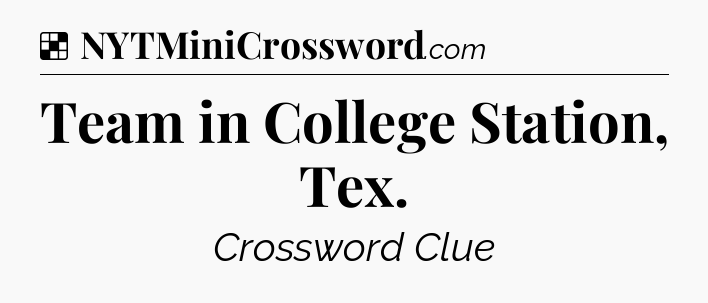 Solution: Team in College Station, Tex - NYT Crossword
