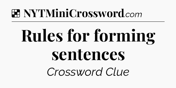 Solution: Rules for forming sentences - NYT Crossword