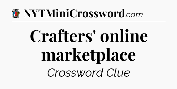 Crafters' online marketplace Crossword Clue