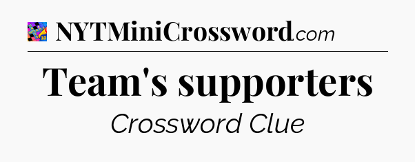 Team's supporters Crossword Clue