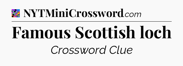 Famous Scottish loch Crossword Clue
