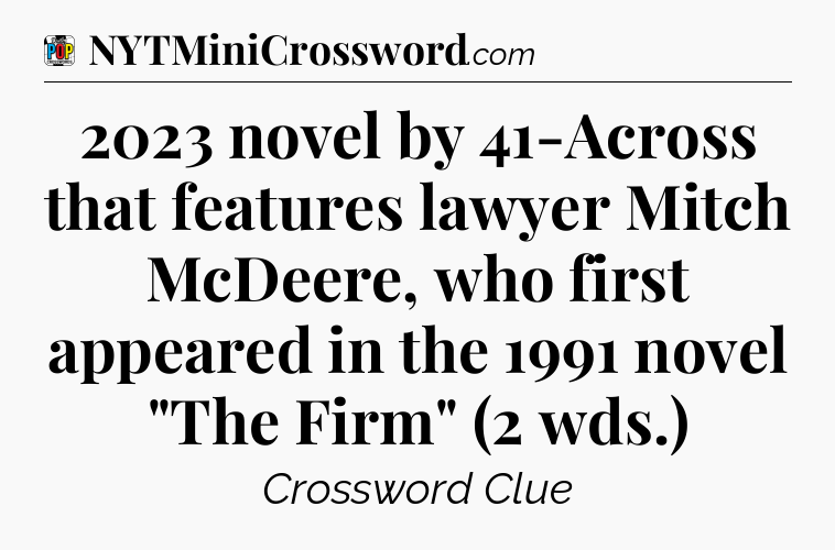 2023 novel by 41-Across that features lawyer Mitch McDeere, who first appeared in the 1991 novel 