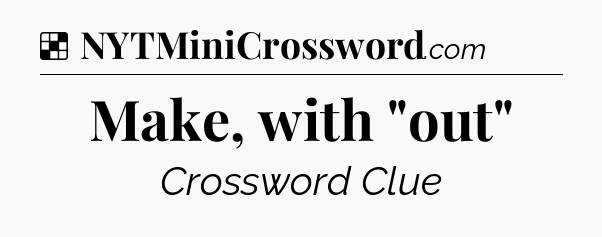 Solution: Make, with 