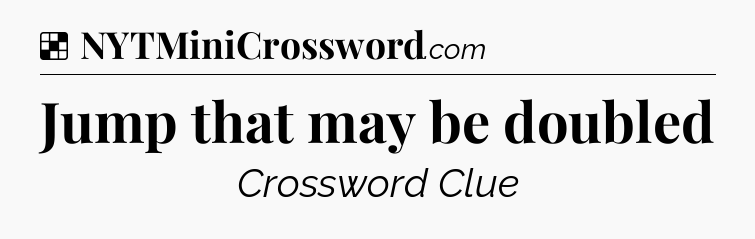 Solution: Jump that may be doubled - NYT Crossword