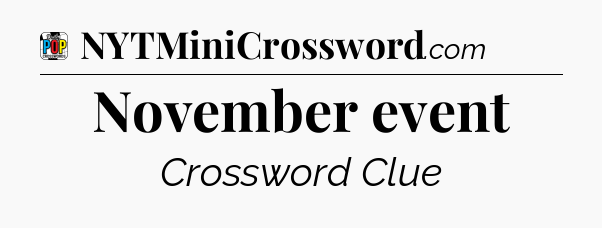 November event Crossword Clue