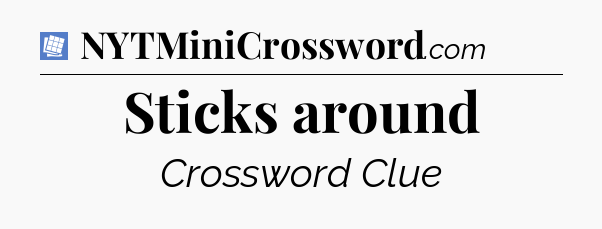 Sticks around Puzzle Page Crossword Clue