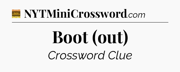 Boot (out) crossword clue Eugene Sheffer