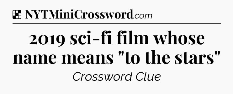 Solution: 2019 sci-fi film whose name means 