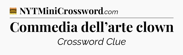 Commedia dell’arte clown - Eugene Sheffer Crossword