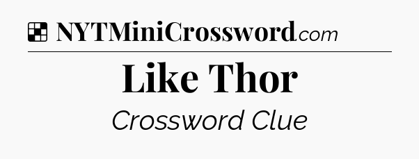 Solution: Like Thor - NYT Crossword