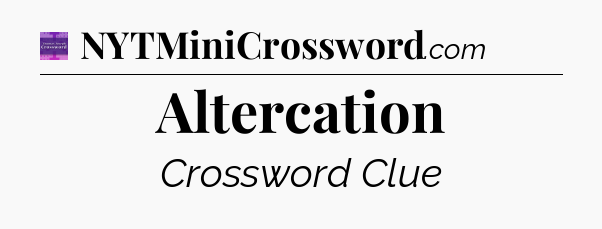 Altercation - Thomas Joseph Crossword