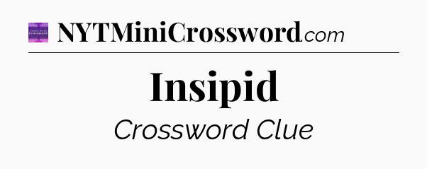 Insipid - Thomas Joseph Crossword