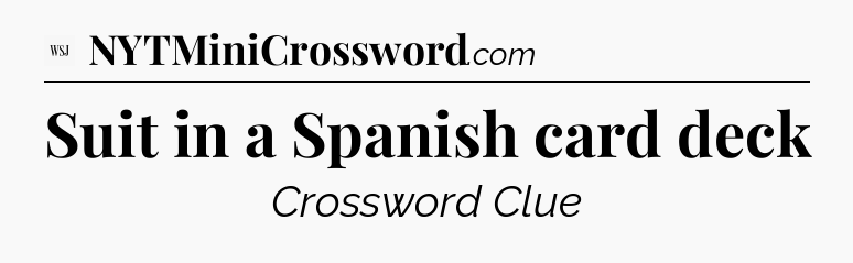 Suit in a Spanish card deck - WSJ Crossword