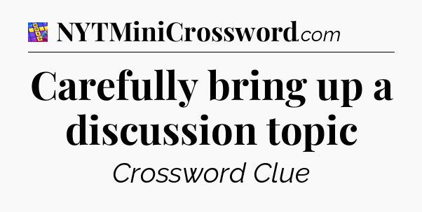 Carefully bring up a discussion topic Codycross