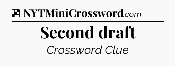 Solution: Second draft - NYT Crossword
