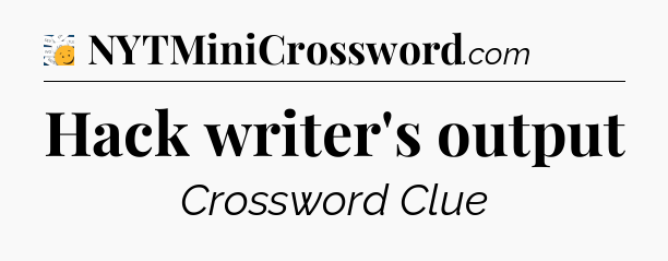 Hack writer's output - 7 Little Words