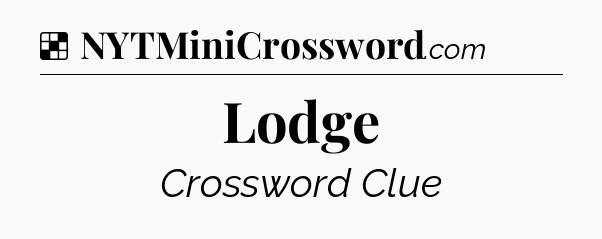 Solution: Lodge - NYT Crossword