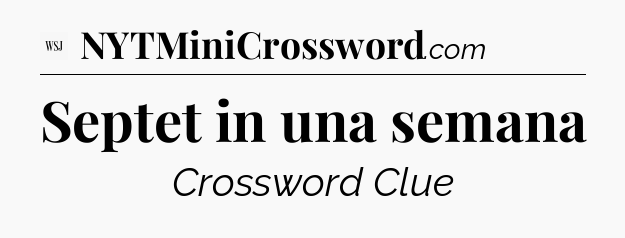 Septet in una semana - WSJ Crossword