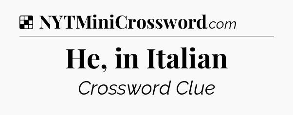 Solution: He, in Italian - NYT Crossword