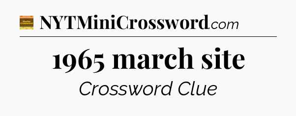 1965 march site - Eugene Sheffer Crossword