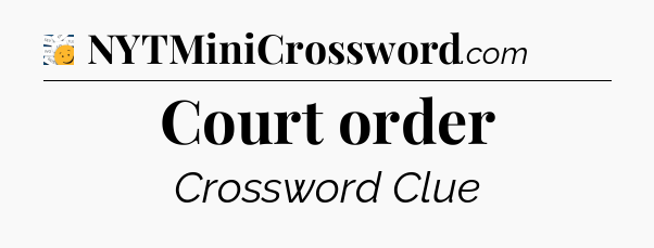 Court order - 7 Little Words
