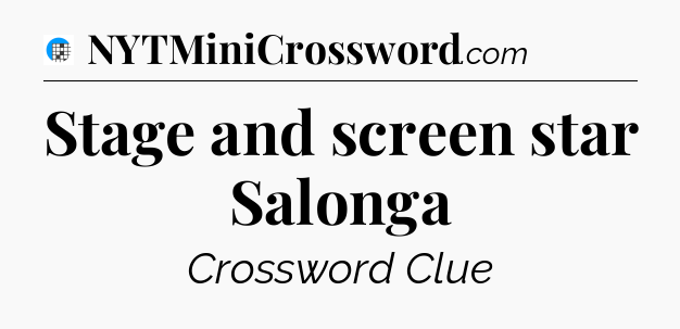 Stage and screen star Salonga Crossword Clue