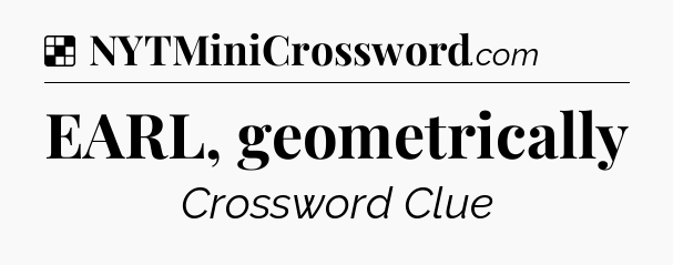 Solution: EARL, geometrically - NYT Crossword