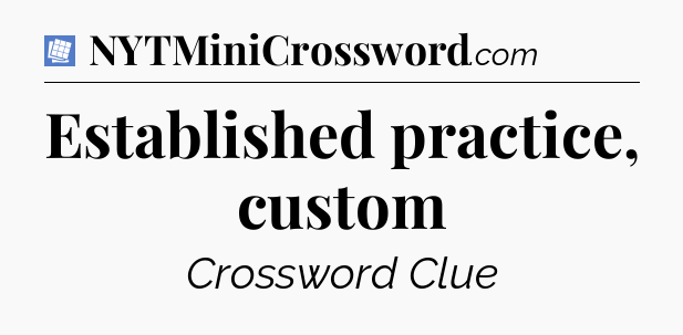 Established practice, custom Puzzle Page Crossword Clue