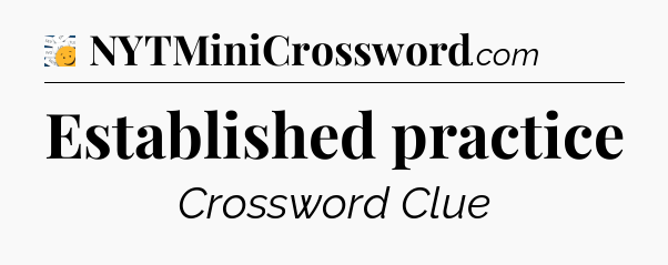 Established practice - 7 Little Words