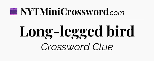 Long-legged bird - Thomas Joseph Crossword