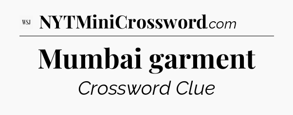 Mumbai garment - WSJ Crossword