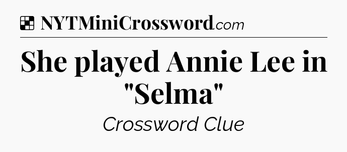 Solution: She played Annie Lee in 