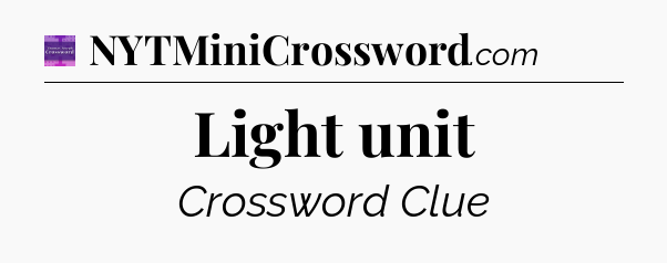 Light unit - Thomas Joseph Crossword