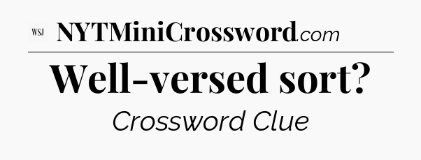 Well-versed sort - WSJ Crossword