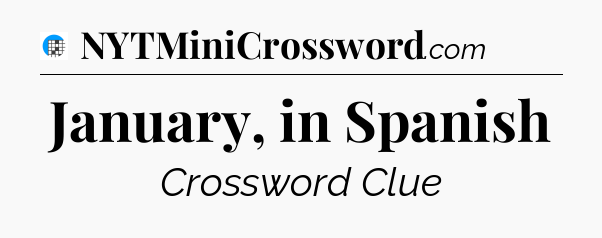 January, in Spanish Crossword Clue