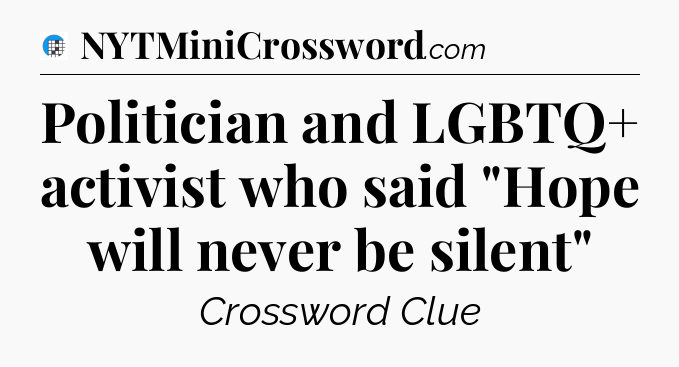Politician and LGBTQ+ activist who said 