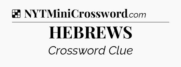Solution: HEBREWS - NYT Crossword