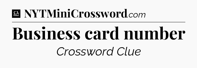 Business card number - LA Times Crossword