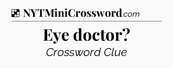 Solution: Eye doctor - NYT Crossword