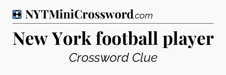 Solution: New York football player - NYT Mini Crossword
