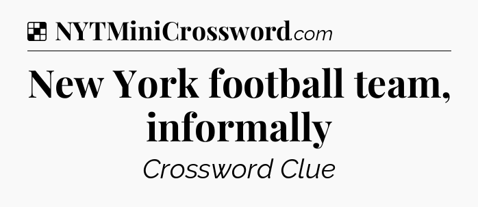 Solution: New York football team, informally - NYT Crossword