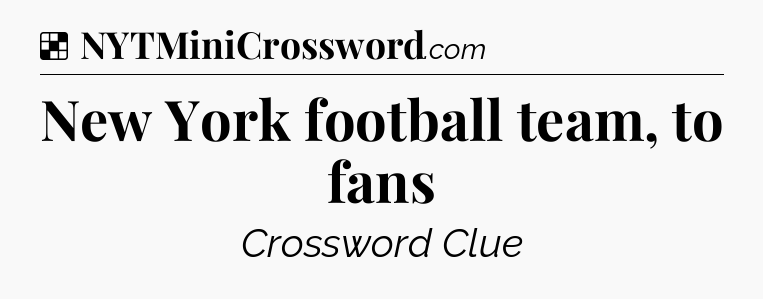 Solution: New York football team, to fans - NYT Crossword