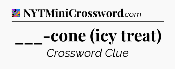 ___-cone (icy treat) Crossword Clue