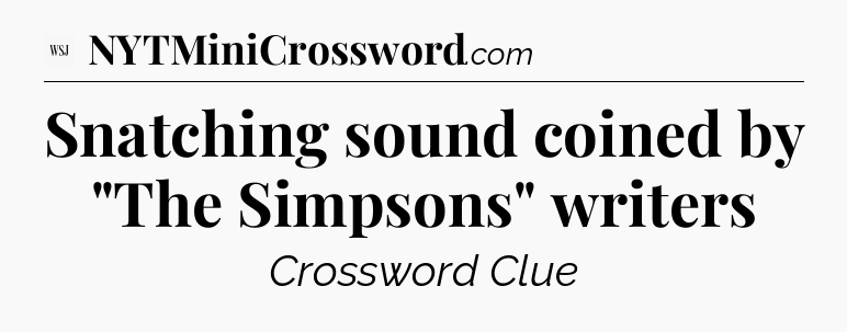 Snatching sound coined by 