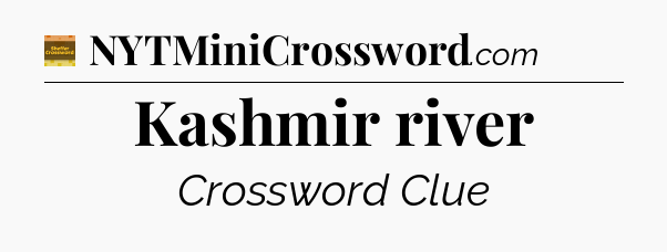 Kashmir river - Eugene Sheffer Crossword