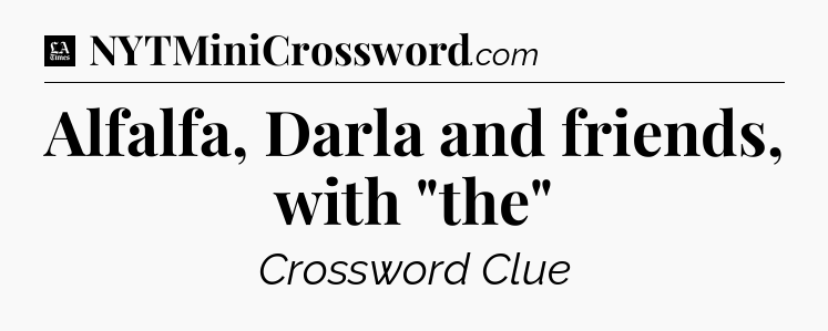 Alfalfa, Darla and friends, with 