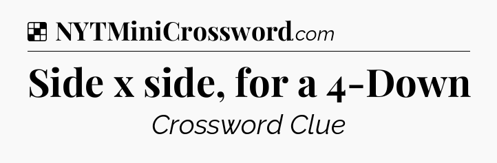 Solution: Side x side, for a 4-Down - NYT Crossword