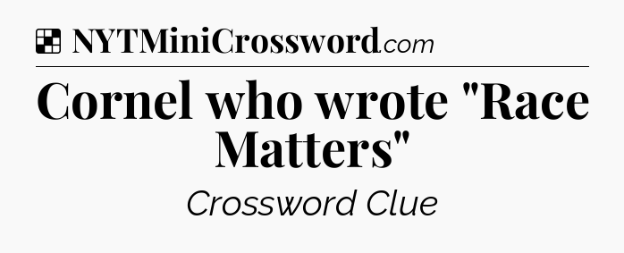Solution: Cornel who wrote 
